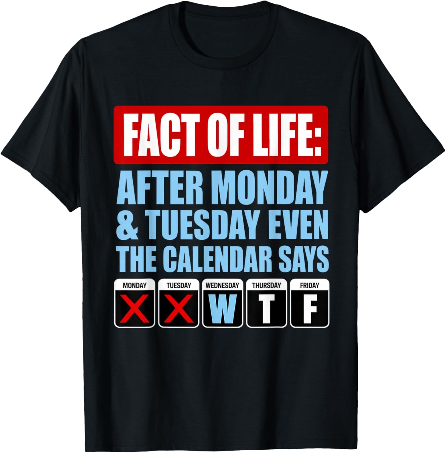 Fact of Life Calendar Says WTF Humor T-Shirt