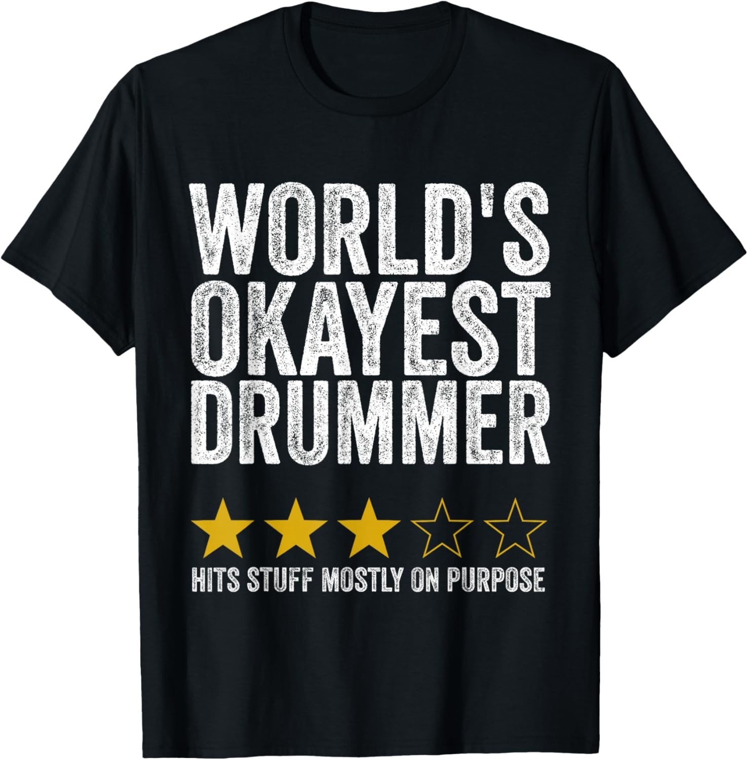 World&rsquo;s Okayest Drummer Hits Stuff Mostly On Purpose Review unisex T-Shirt