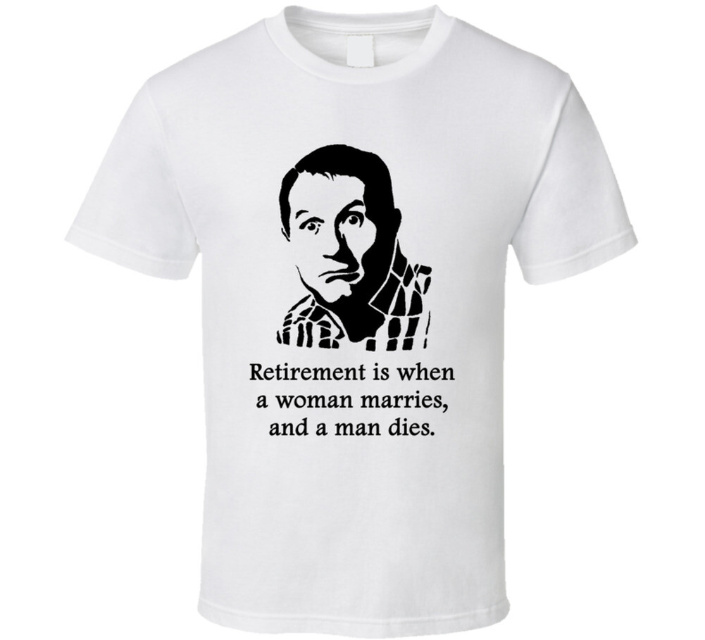 Al Bundy Married With Children Retirement Quote Tv Show Funny Fan T Shirt