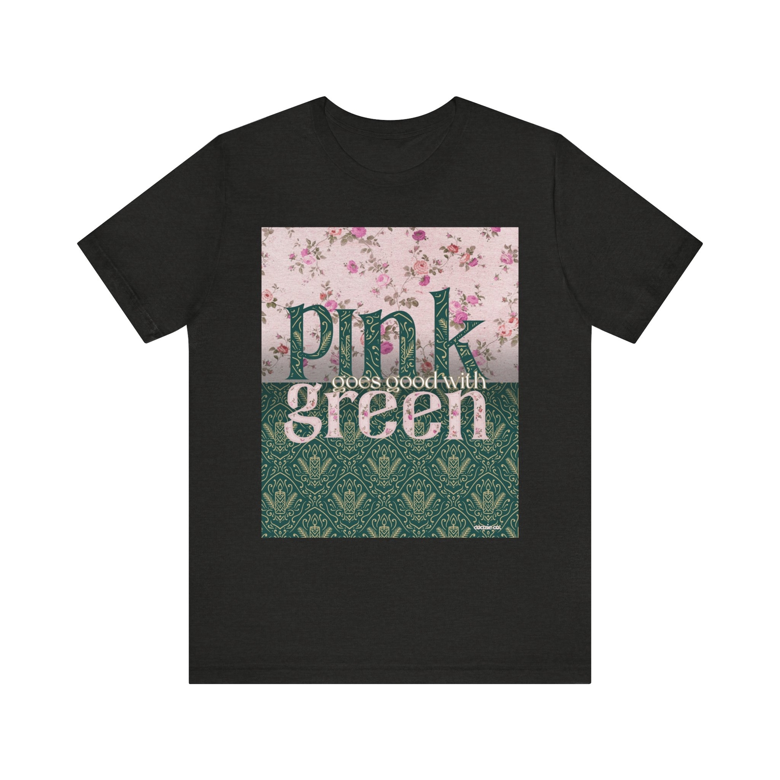 Pink Goes Good With Green | Choose your color! | Wicked Inspired Tee