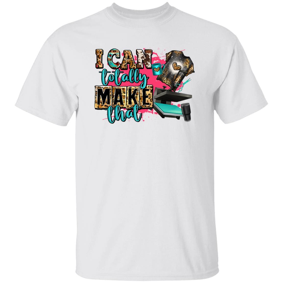 Entrepreneurs T-Shirt gift Small business owner I can totally make that Unisex t