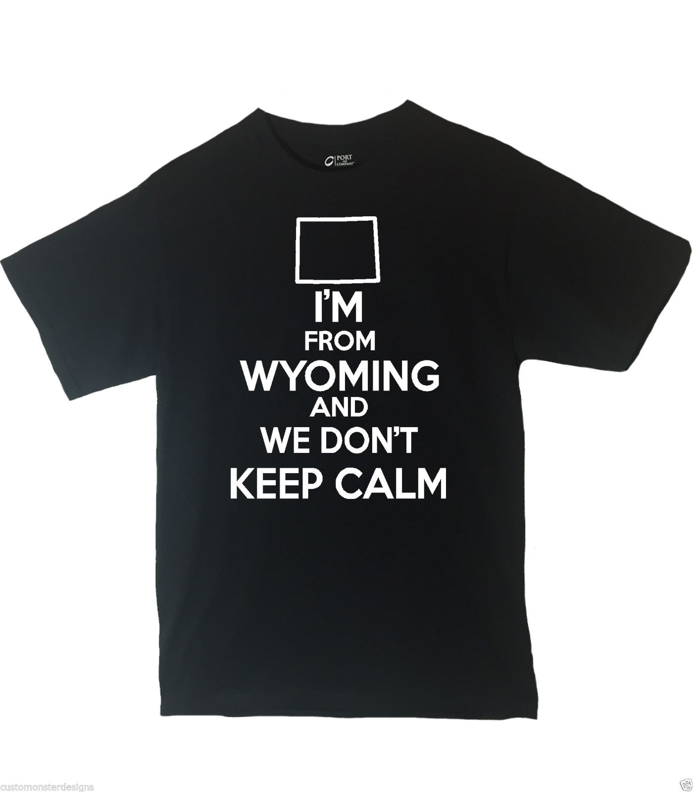 I&rsquo;m From Wyoming And We Don&rsquo;t Keep Calm Shirt Different Print Colors Available