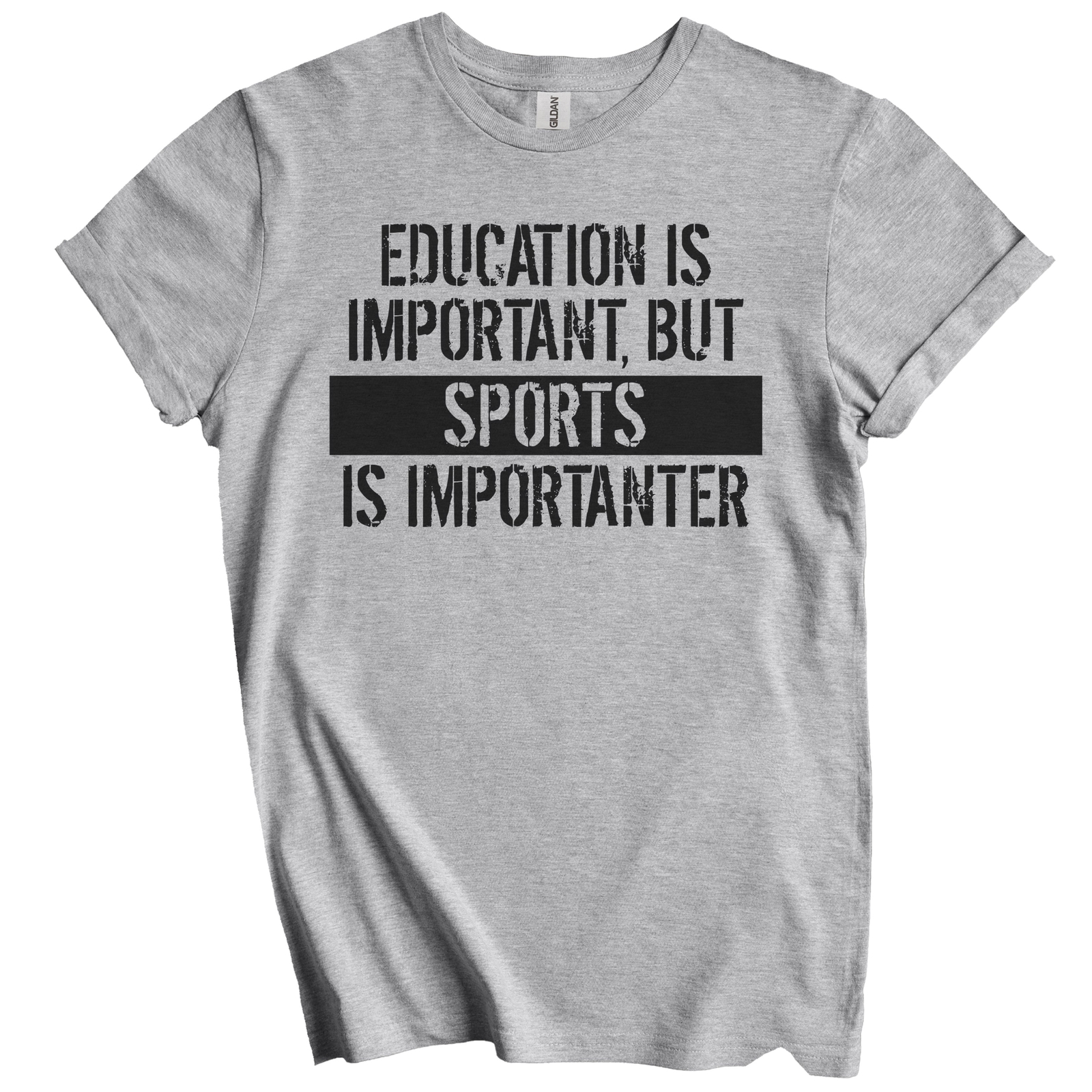 Education Is Important But Sports Is Importanter Funny T-Shirt