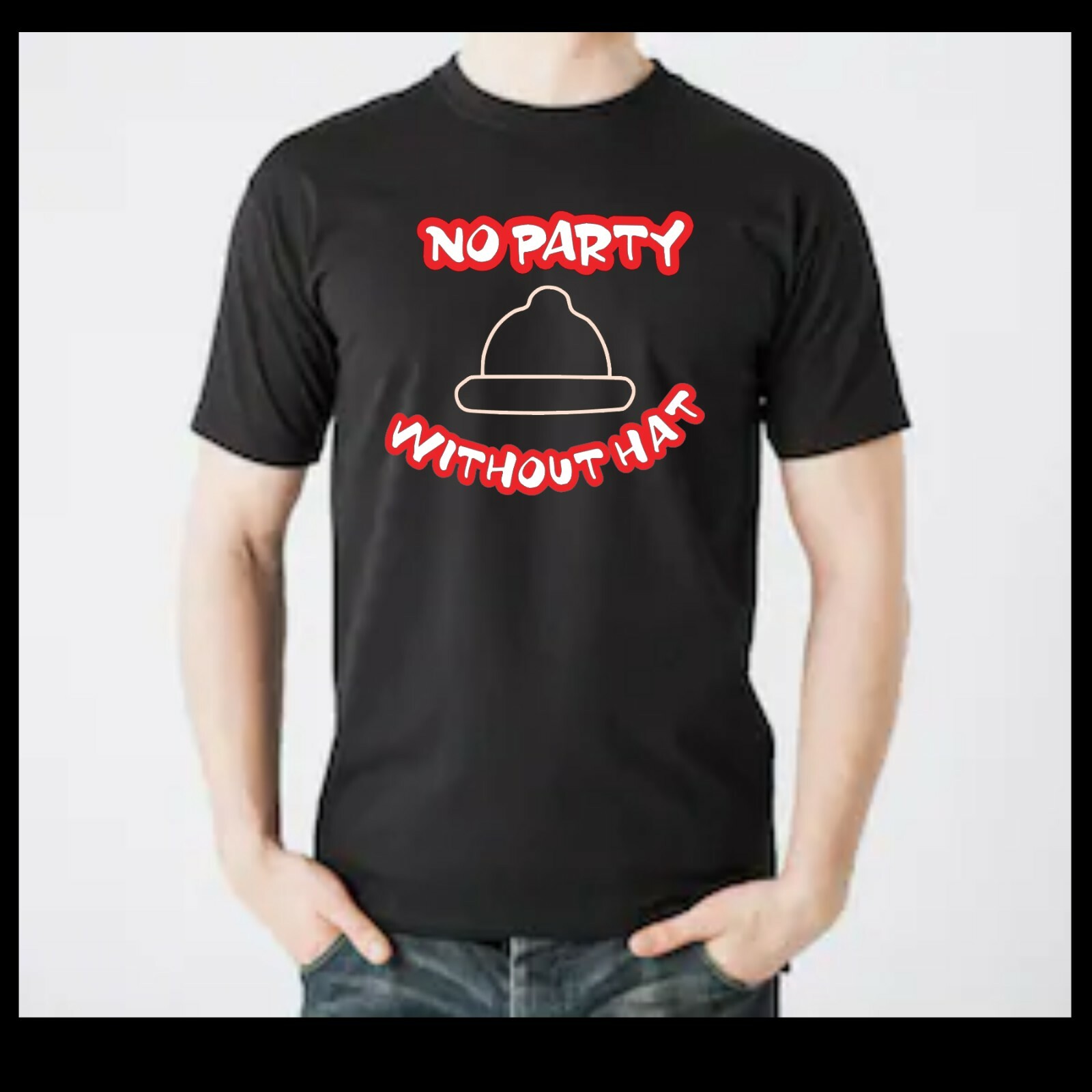 No Party with out hat shirt Funny Quote Humor Sarcastic Slogan Tee Men&rsquo;s T-shirt