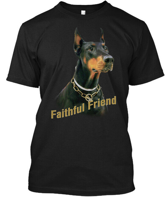 Dobie Doberman Pinscher Faithful Friend Hanes T-Shirt Made in USA Size S to 5XL