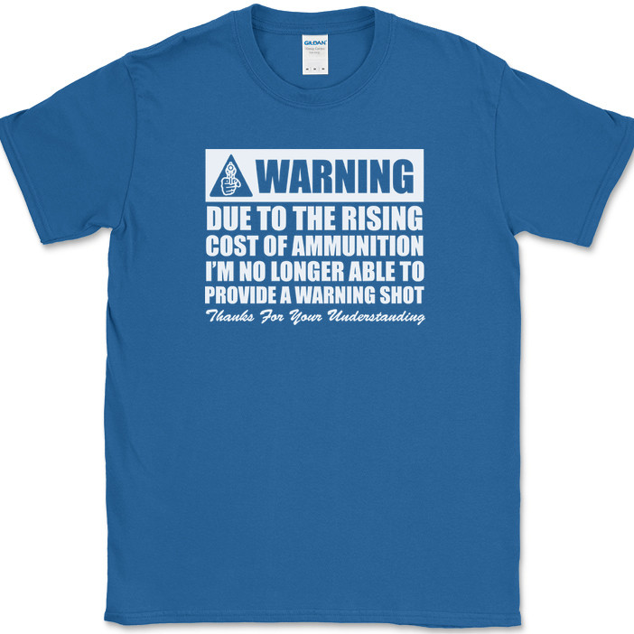 Warning No Longer Able To Provide A Warning Shot T-Shirt Guns USA Text Tee