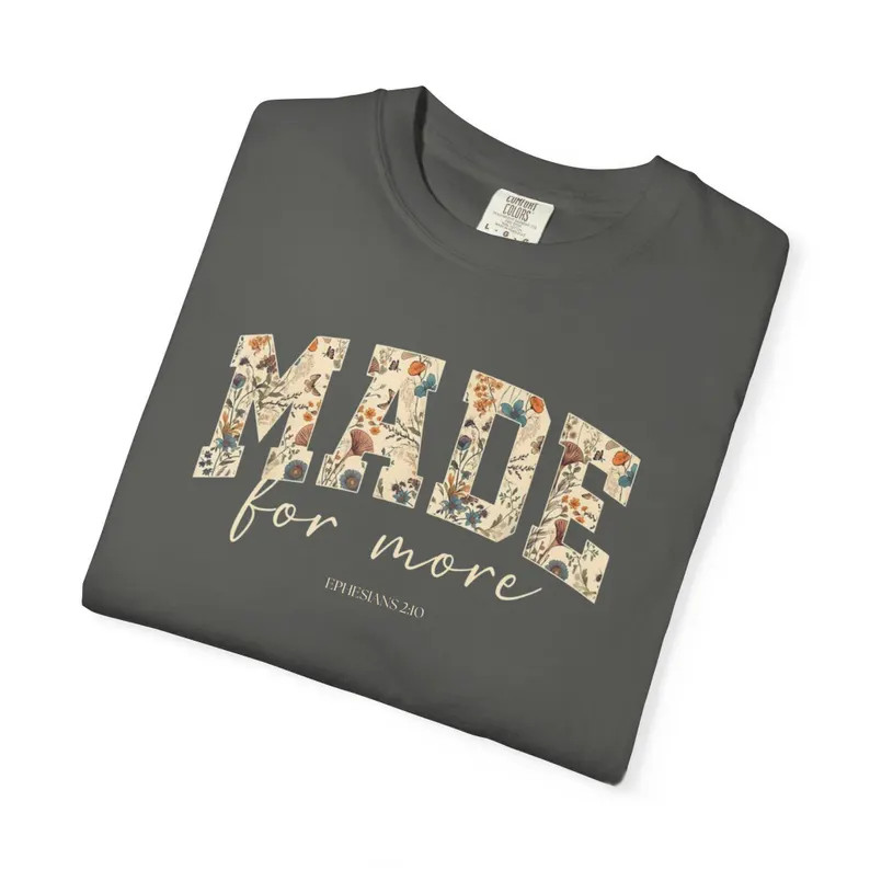 made for more floral comfort tee