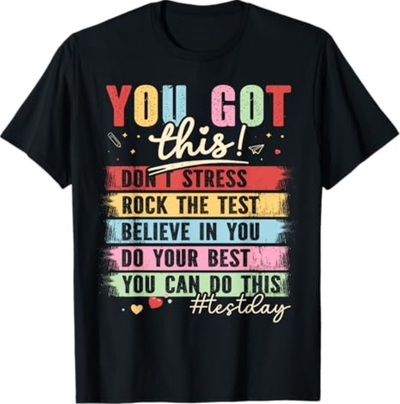 You Got This Don&rsquo;t Stress Rock The Test Test Day Teacher T-Shirt
