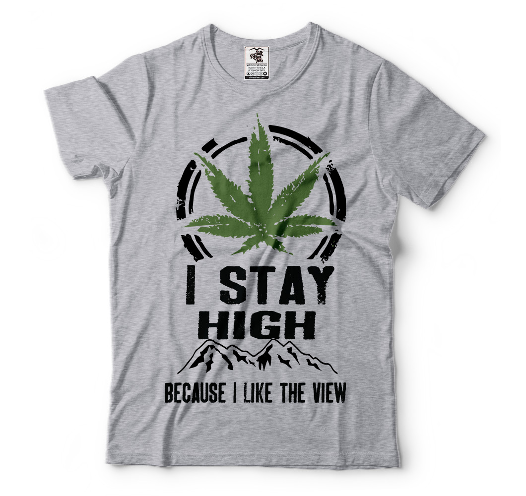 I Stay High Because I Like The View Cannabis t-shirt Funny Weed Shirts 420 tees