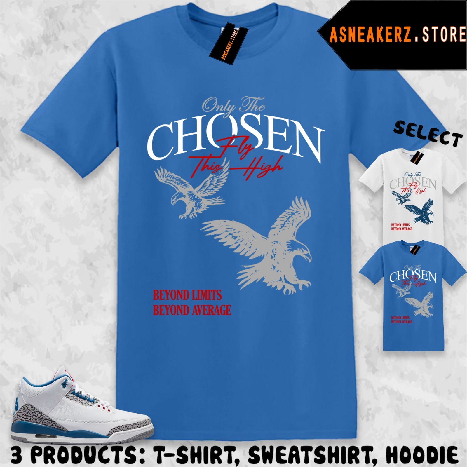 Shirt To Match AJ 3 True Blue 2026 Sneaker Matching Tee Only The Chosen T-Shirt