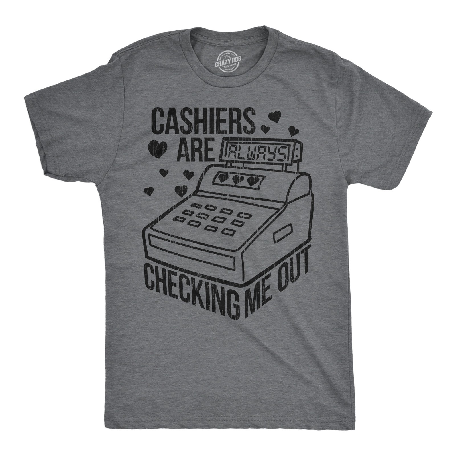 Mens Funny T Shirts Cashiers Are Checking Me Out Sarcastic Graphic Novelty Tee