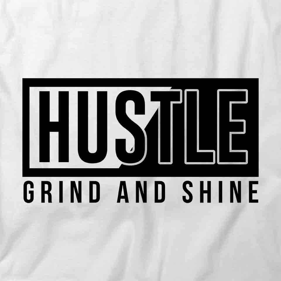 HUSTLE GRIND & SHINE TShirt Tee Short-Sleeved Cotton MOTIVATIONAL S1WSA165