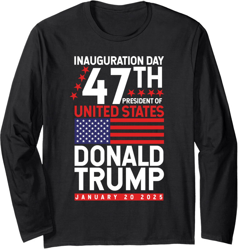 Donald Trump Won 2024 Election Inauguration US Gift Long Sleeve Tshirt