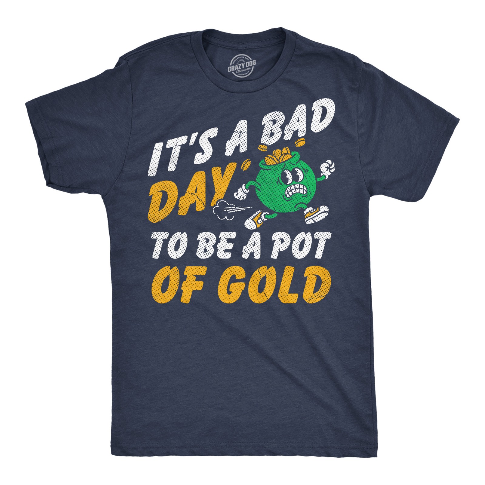 Mens Funny T Shirts Its A Bad Day To Be A Pot Of Gold Sarcastic St Paddys Day