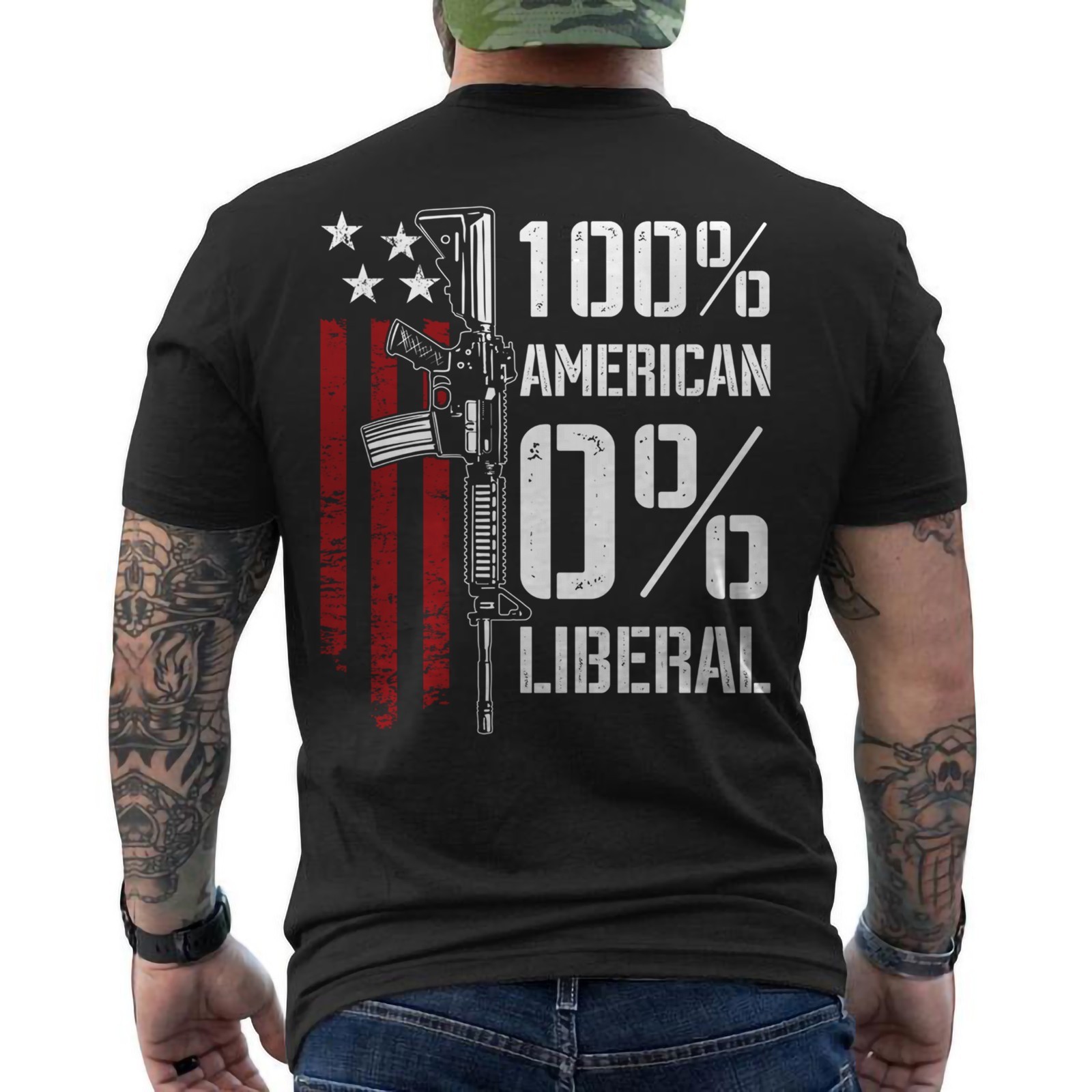 100% American 0% Liberal Conservative Republican Gun Rights Pro Gun ON BACK