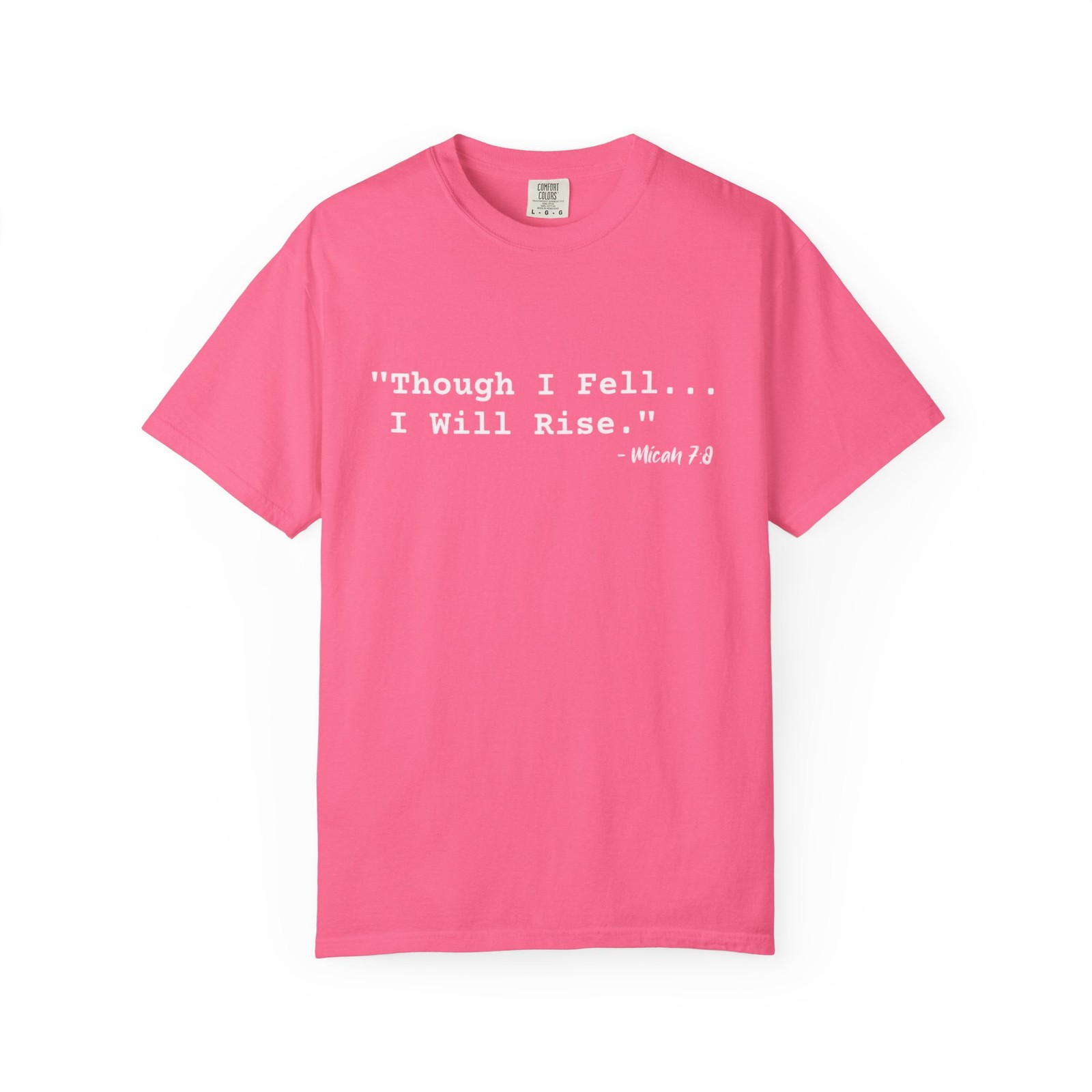 Though I Fell I Will Rise – Comfort Colors C1717 Unisex Garment-Dyed T-shirt