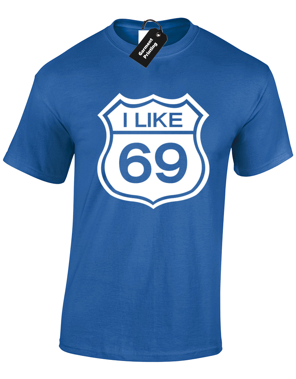 I Like 69 Funny Rude Design Joke Comedy Gift Present Unisex T-Shirt