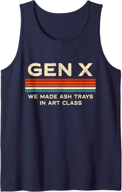 Gen X We Made Ash Trays in Art Class Retro Nostalgia 70s 80s Tank Top