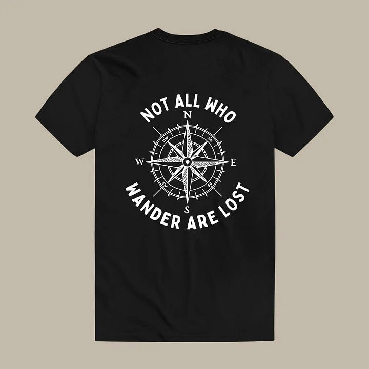 Not All Who Wander Are Lost T-Shirt Size S-4XL