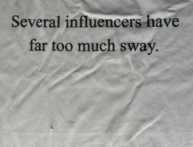 T-Shirt funny « Several influencers have far too much sway. » 60% cotton 40% poly