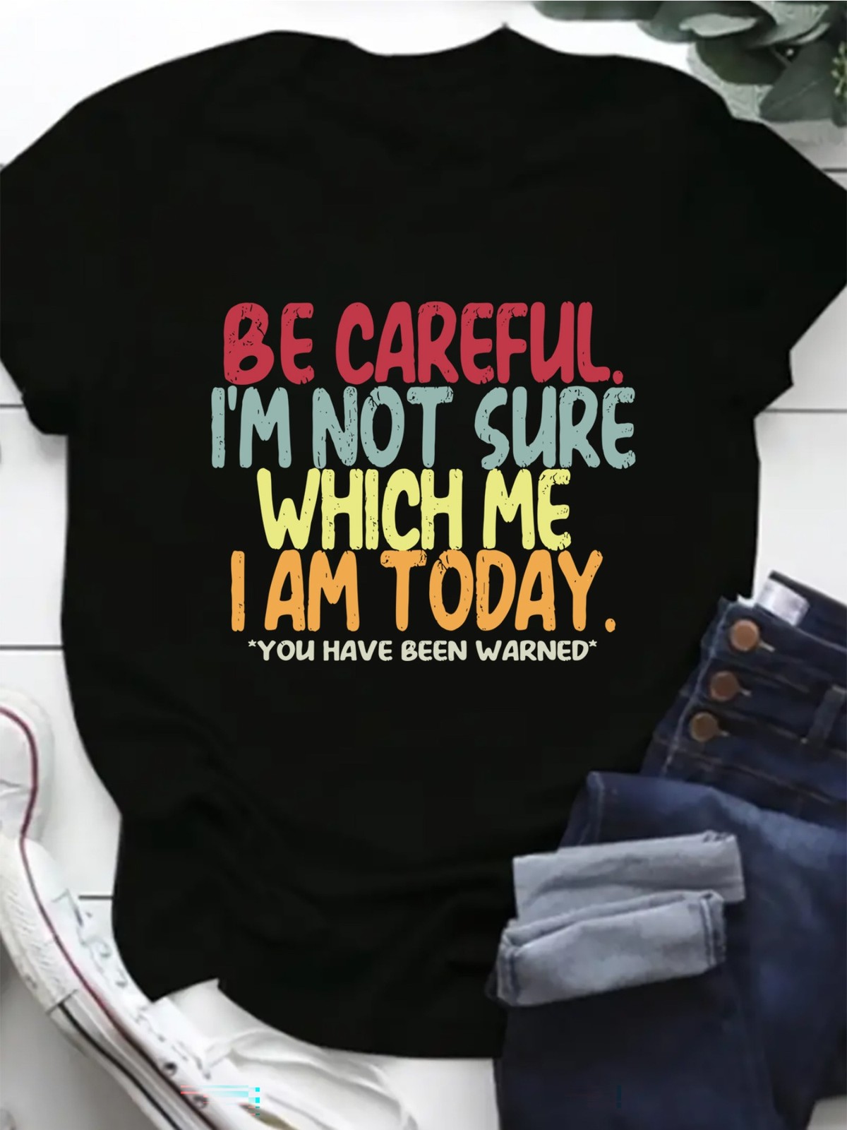 Oversized &lsquo;Be careful, I&rsquo;m not sure which one I am today&rsquo; T-shirt – Women&rsquo;s