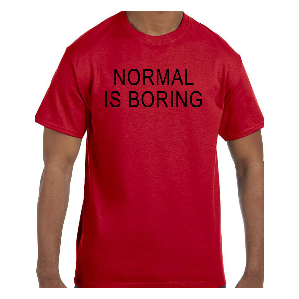 Funny Humor Tshirt Normal is Boring