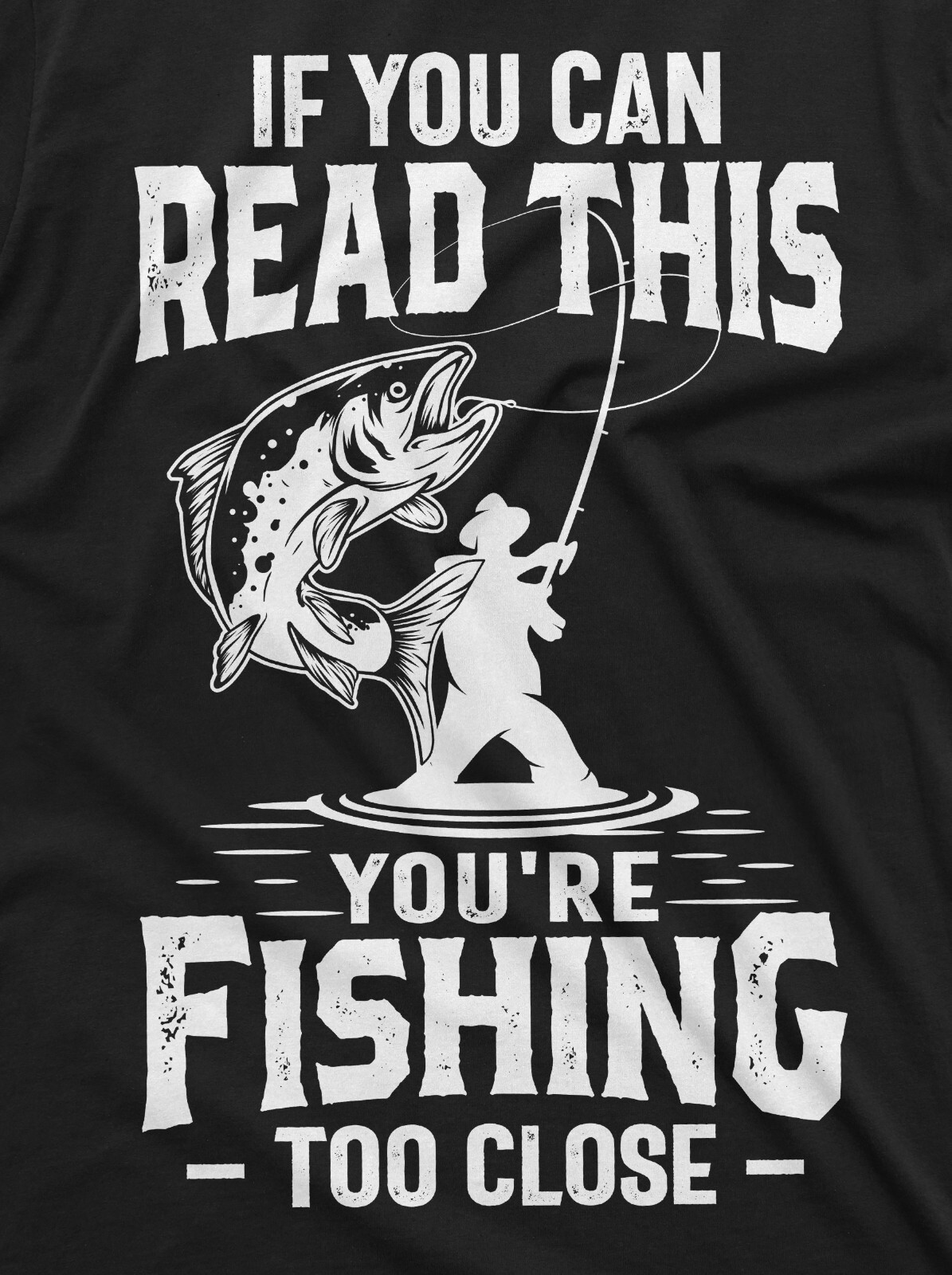 Men&rsquo;s Fishing Too Close T-Shirt Funny Fishing Shirt Fisherman Gift Fisherman Tee