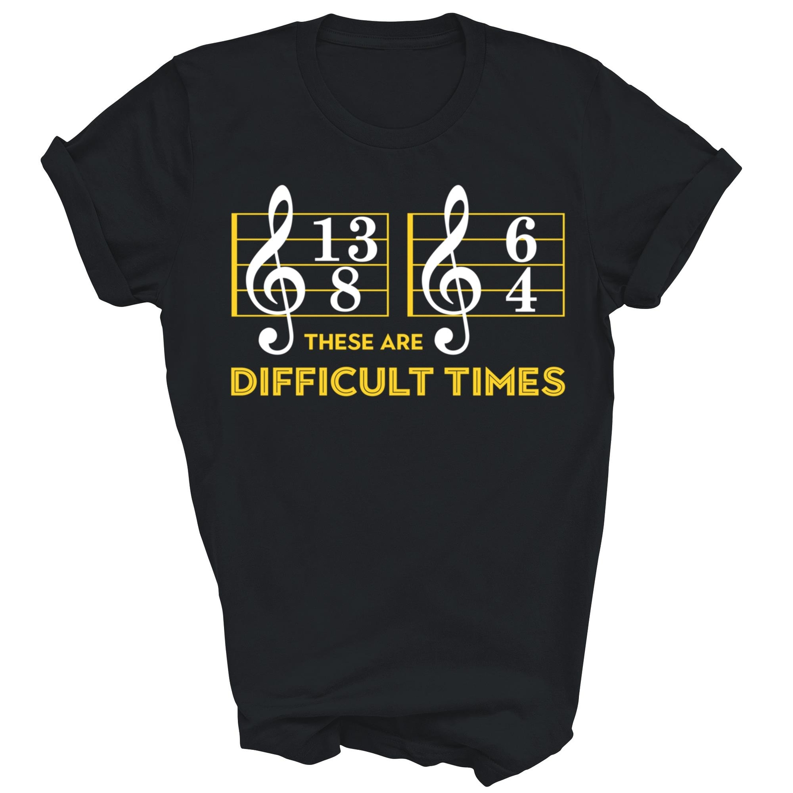 These Are Difficult Times Music Guitar Lover Unisex Shirt Gift