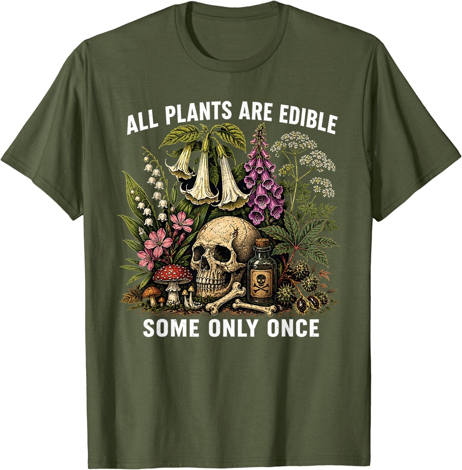 All Plants are Edible Some Only Once Funny Men Women T-Shirt