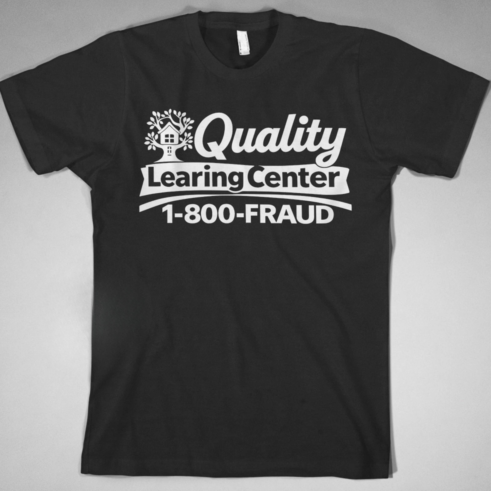 Quality Learning Center Parody T Shirt Funny Education Daycare Tee