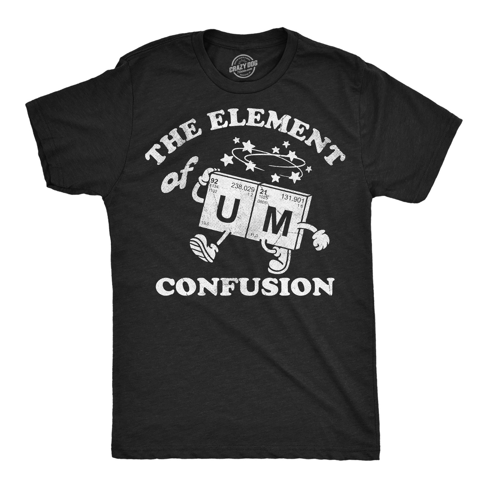 Mens Funny T Shirts The Element Of Confusion Sarcastic Periodic Table Graphic