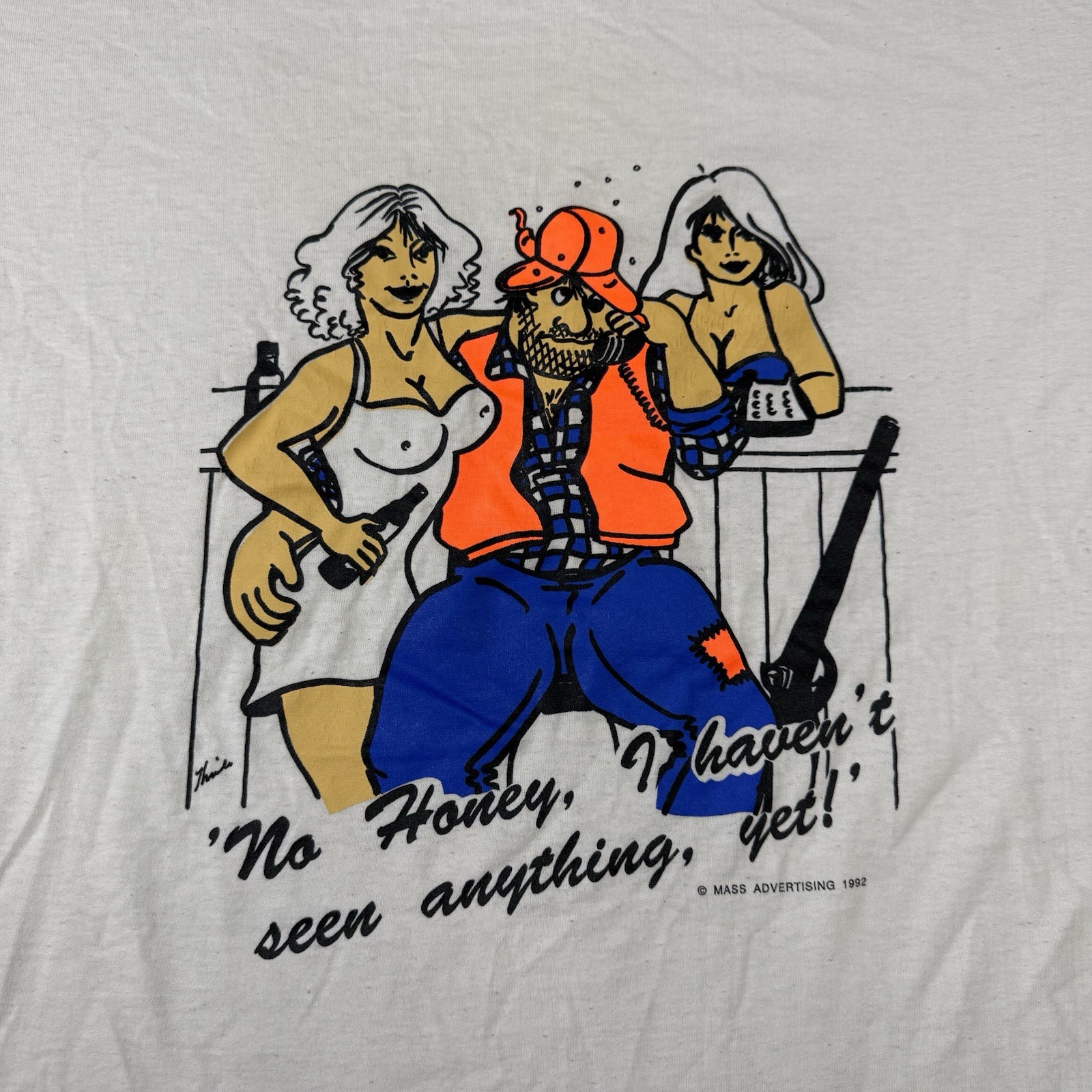 Vintage No Honey I Haven’t Seen Anything Yet Funny Hunting T Shirt Size XL