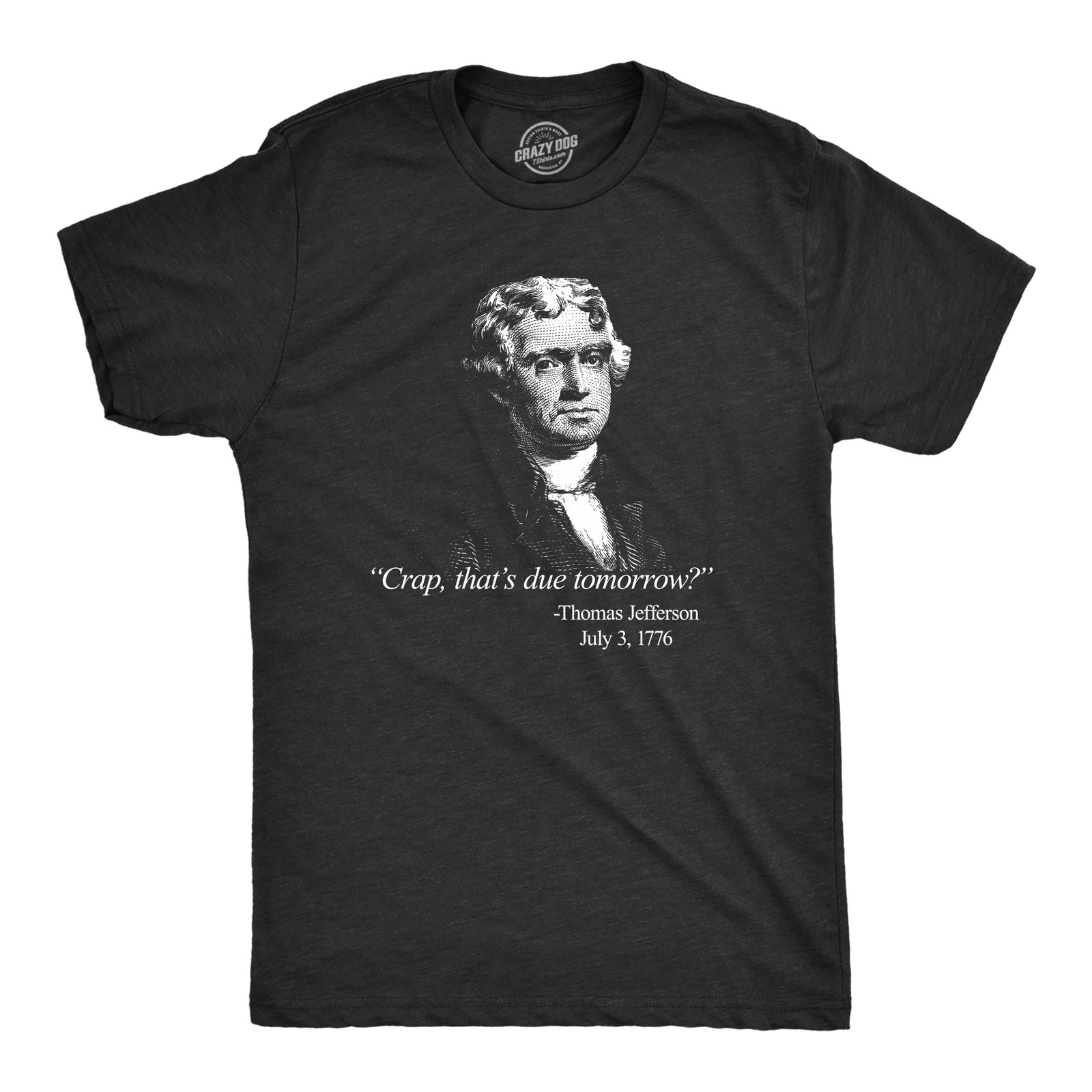 Mens That&rsquo;s Due Tomorrow? Thomas Jefferson T Shirt Funny 4th of July USA Patroit