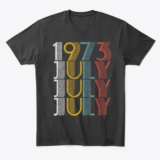 July 1973 Birthday Vintage Style T-Shirt Made in the USA Size S to 5XL