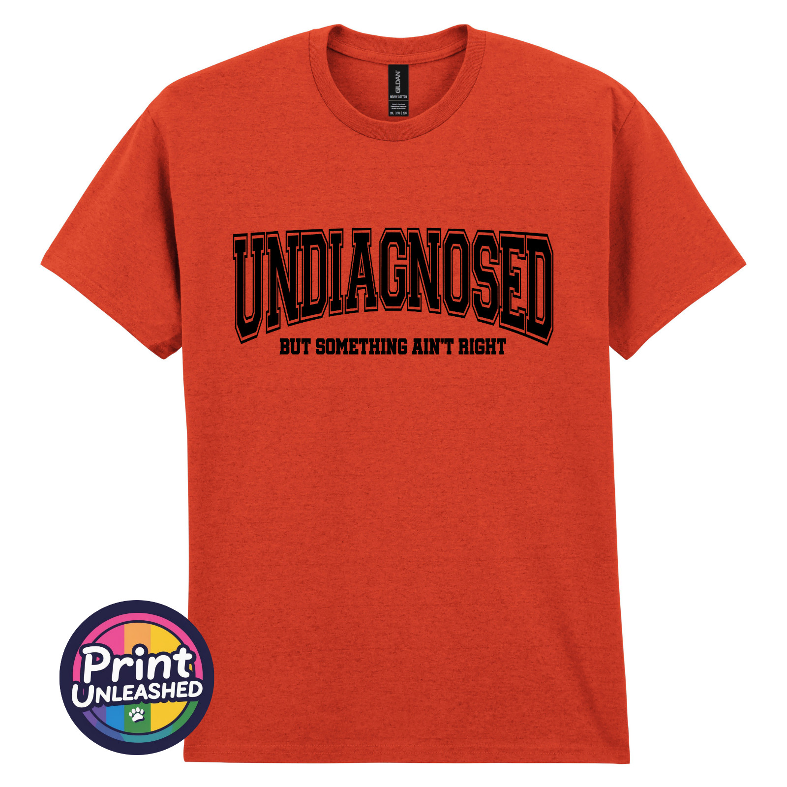 Undiagnosed But Something Aint Right Tee Funny Graphic T-Shirt Unisex S-2XL