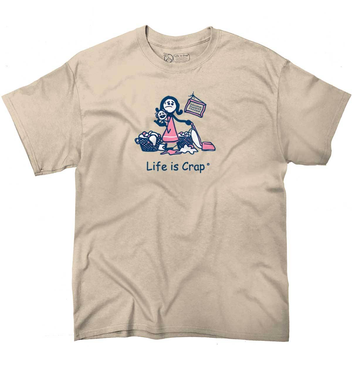 Life is Crap Stay At Home Mom Mothers Day Womens Graphic Crewneck T Shirt Tee
