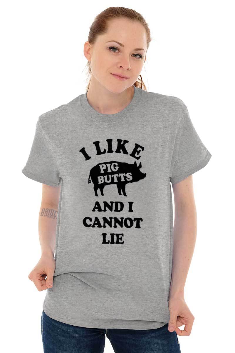 Like Pig Butts And I Cannot Lie Funny Meat Womens or Mens Crewneck T Shirt Tee