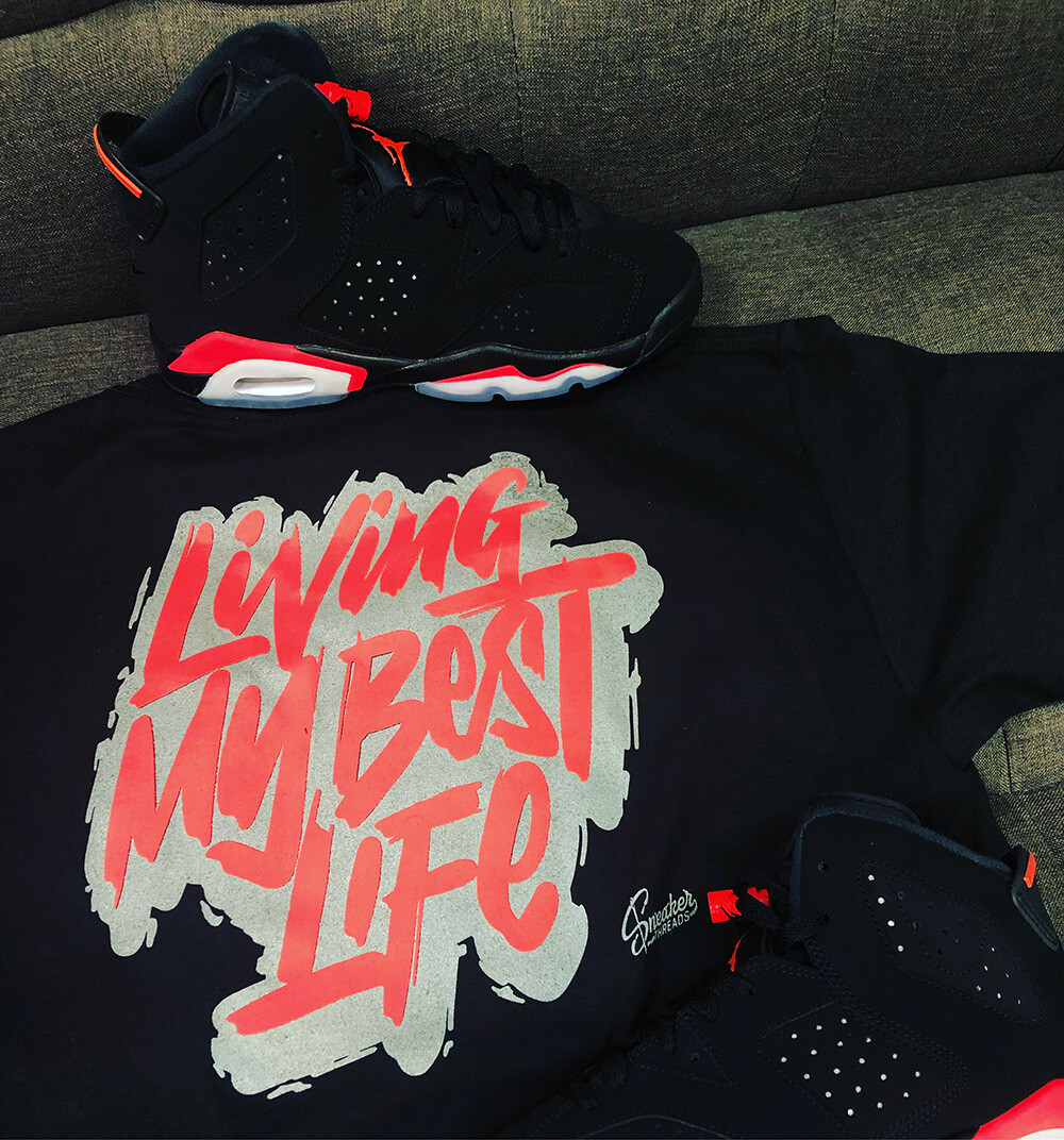 Shirt To Match Jordan 6 Infrared 2019 – Living Best Life Shirt