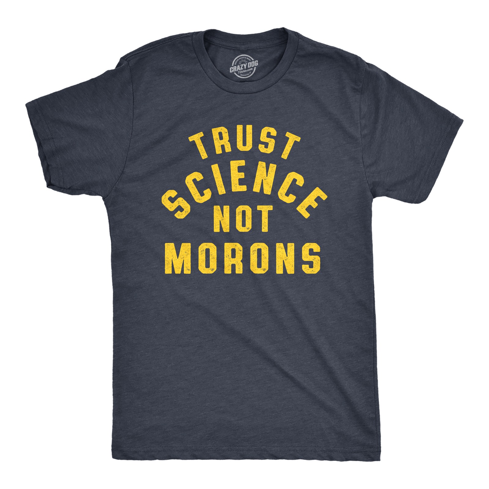 Mens Trust Science Not Morons T Shirt Funny Nerdy Graphic Tee