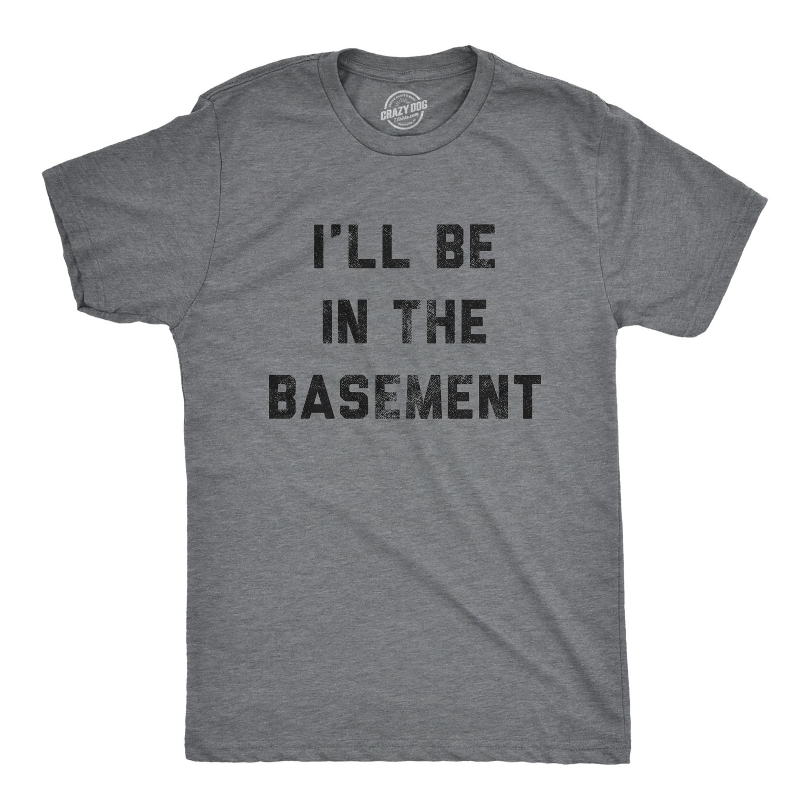 Mens I&rsquo;ll Be In The Basement T Shirt Funny Father&rsquo;s Day Tools Workshop Graphic