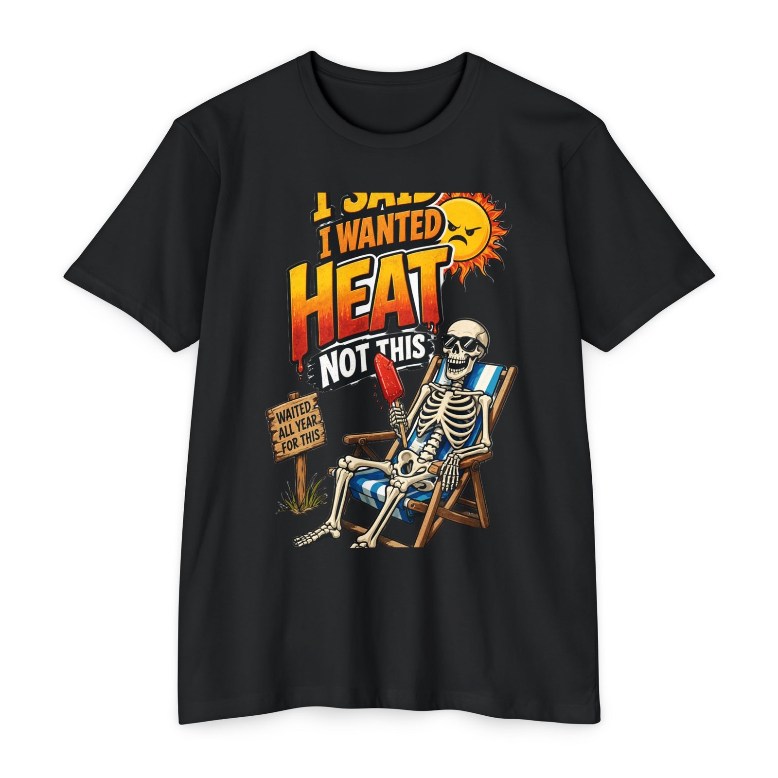 CVC T-Shirt I Said I Wanted Heat Meme Sarcastic Funny Unisex Made in USA