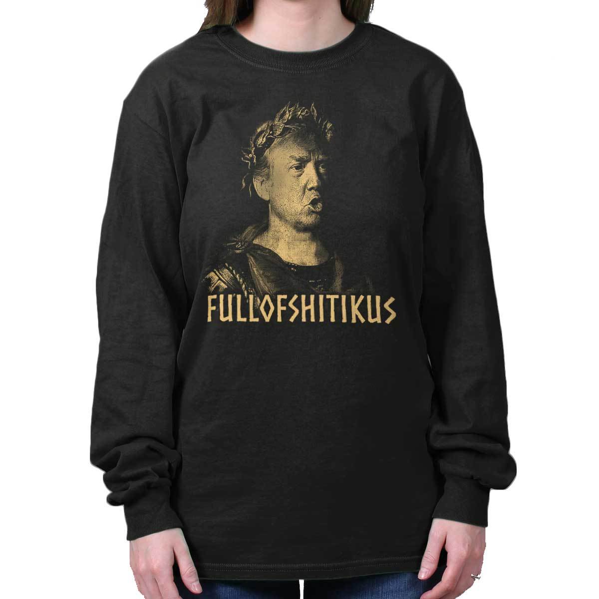 Funny Full-Of-Shit-Ikius Donald Trump Humor Long Sleeve Tshirt for Men or Women