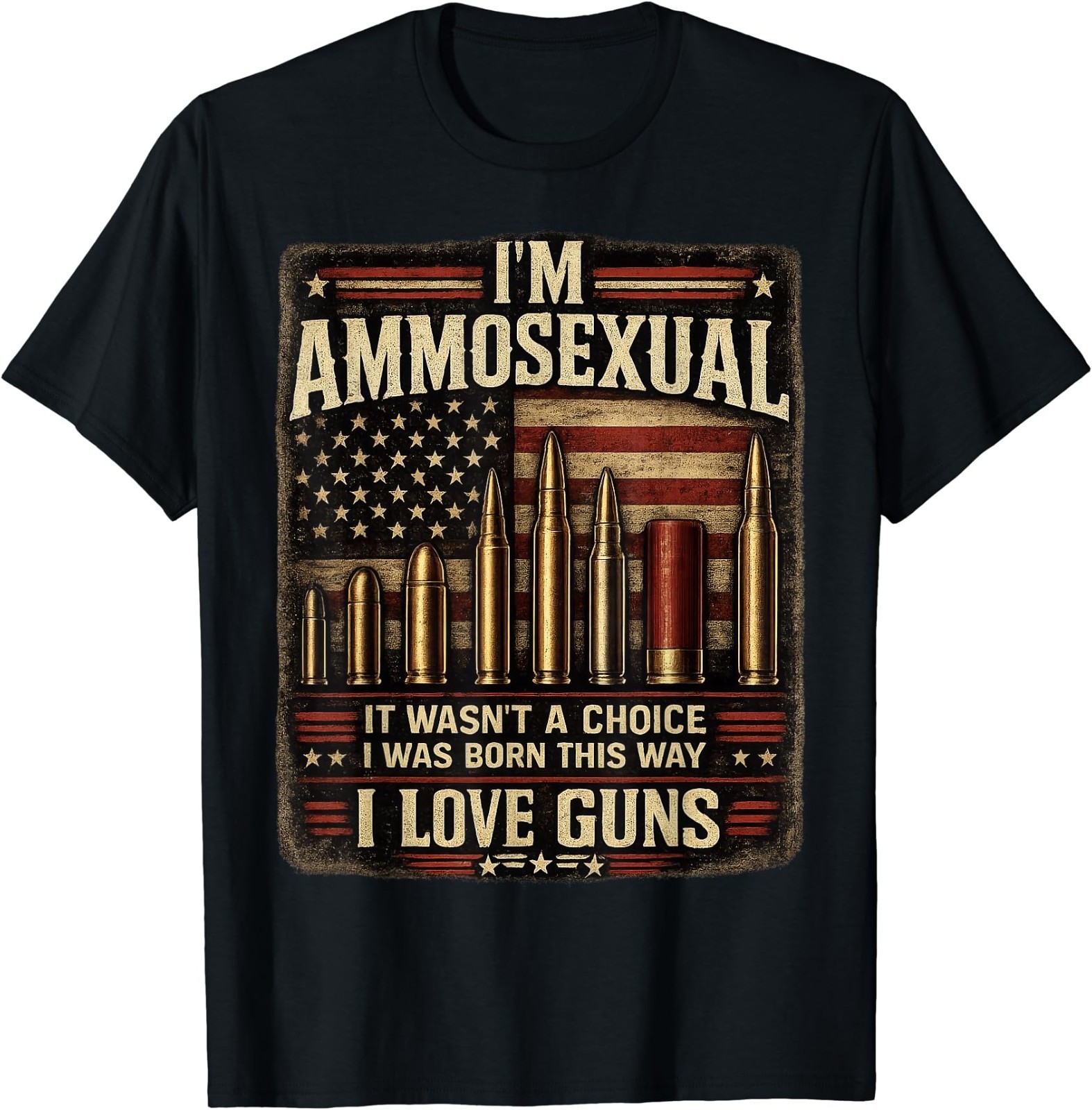 I&rsquo;m Ammosexual Born This Way Love Guns USA Flag Graphic T-Shirt