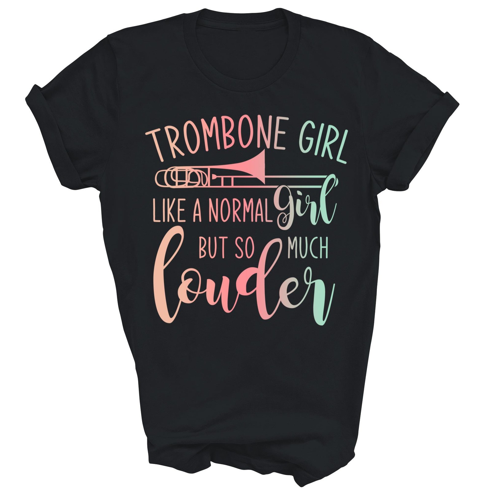 Trombone Girl Like A Normal Girl Funny Unisex Shirt Gift T-Shirt