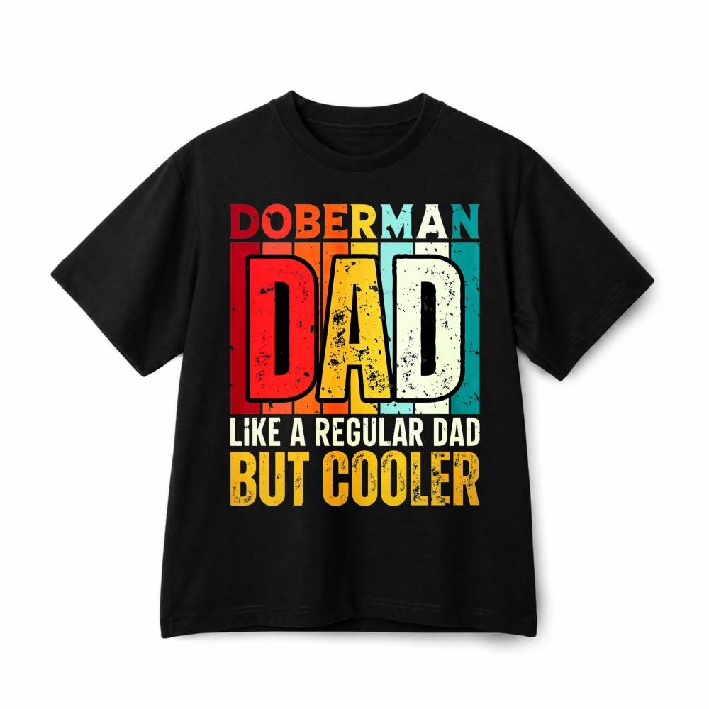 Doberman Dad Like A Regular Dad But Cooler Funny Father Retro Cotton T-Shirt