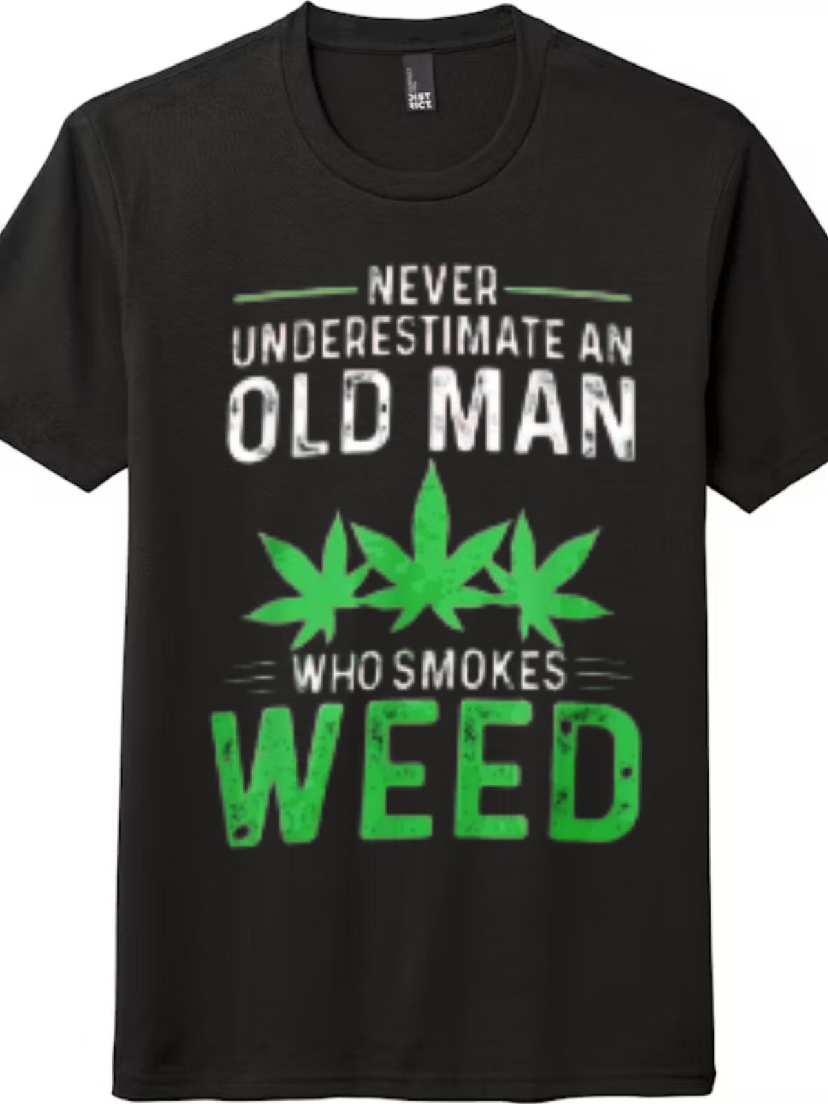 Stoner Humor « Never Underestimate An Old Man » Marijuana Leaf T-Shirt