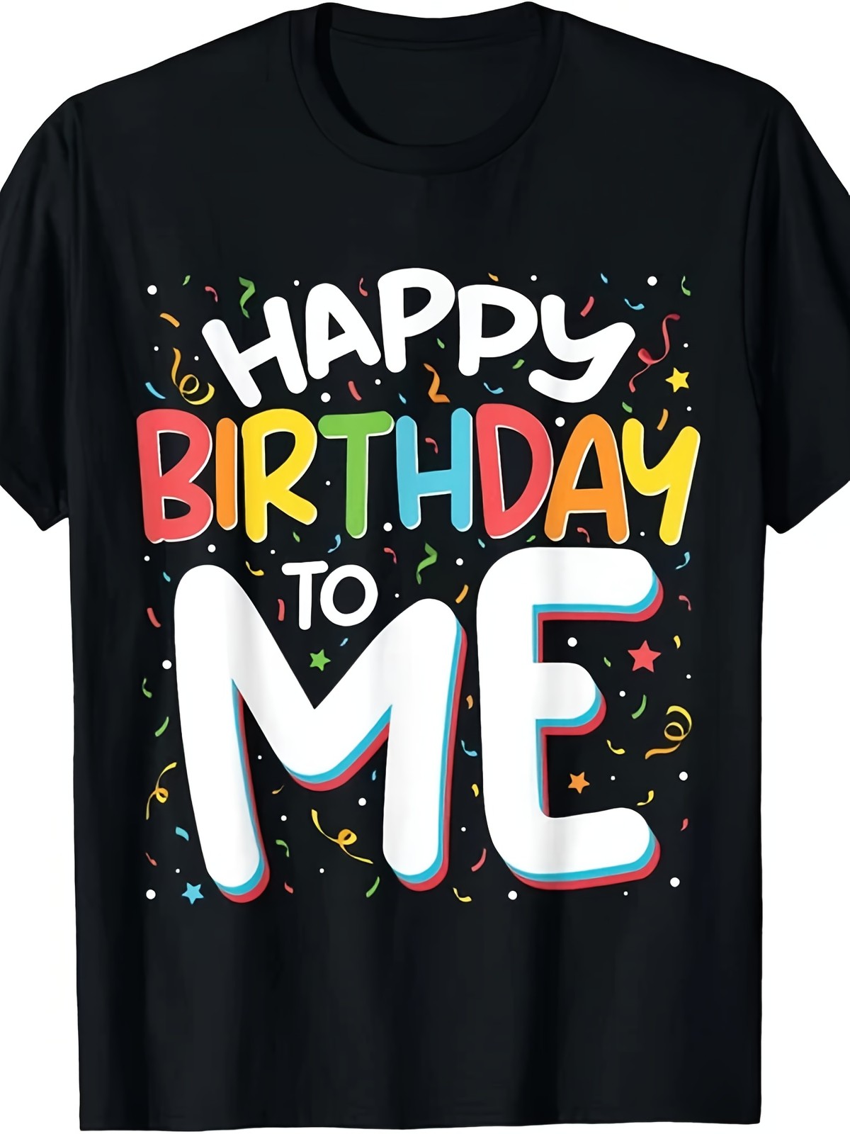 Happy Birthday To Me T-Shirt | Colorful Celebration Graphic Tee