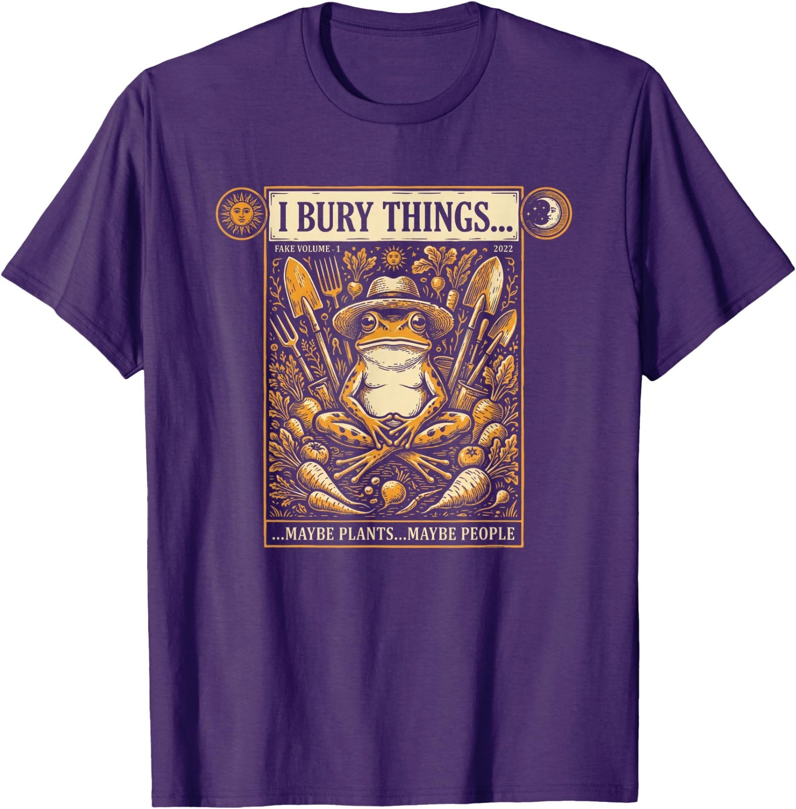 I Bury Things Maybe Plants Maybe People Tshirt Frog Garden T-Shirt