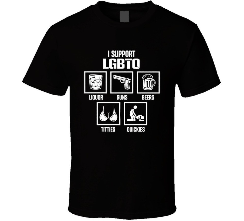 I Support Lgbtq Liquor Guns Beer Titties Quickies Unisex T-Shirt S-5XL A2785