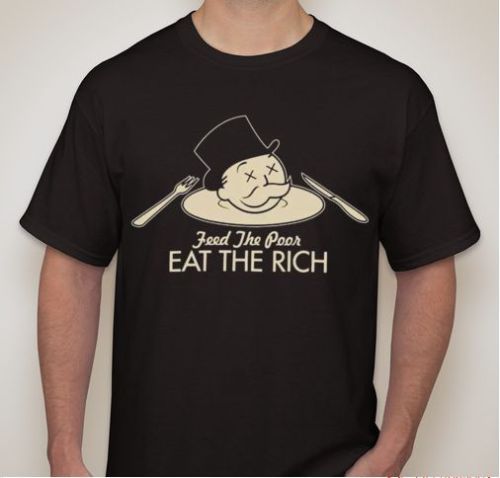 Feed the poor EAT THE RICH Banker T-shirt t shirt